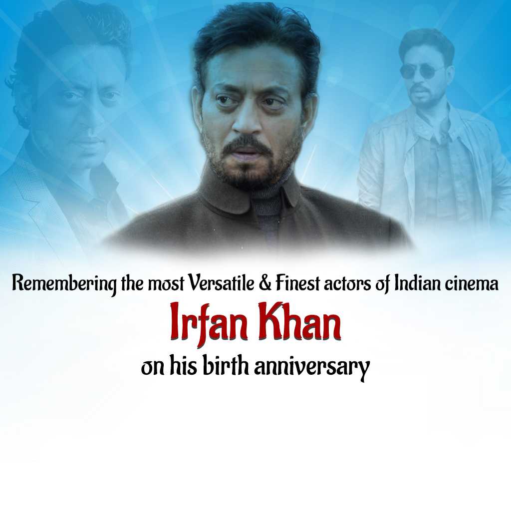Irfan Khan Birth Anniversary